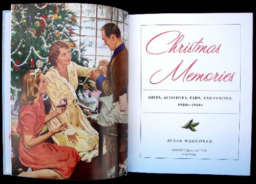 Christmas Memories: Gifts, Activities, Fads, and Fancies, 1920s-1960s