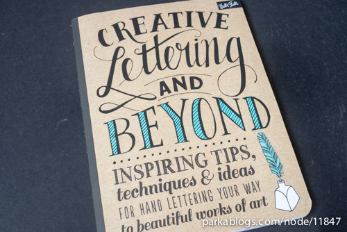 Creative Lettering and Beyond: Inspiring tips, techniques, and ideas for hand lettering your way to beautiful works of art - 01