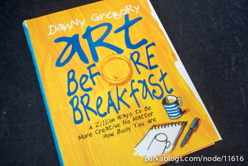 Art Before Breakfast: A Zillion Ways to be More Creative No Matter How Busy You Are - 01