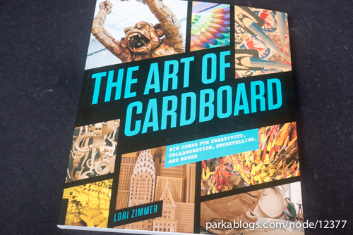 The Art of Cardboard: Big Ideas for Creativity, Collaboration, Storytelling, and Reuse - 01