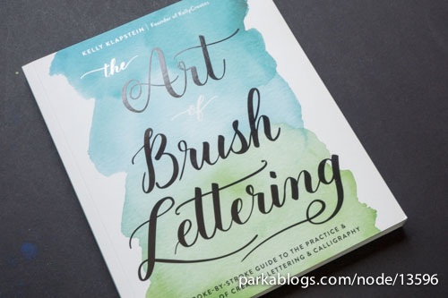 The Art of Brush Lettering: A Stroke-by-Stroke Guide to the Practice and Techniques of Creative Lettering and Calligraphy - 01