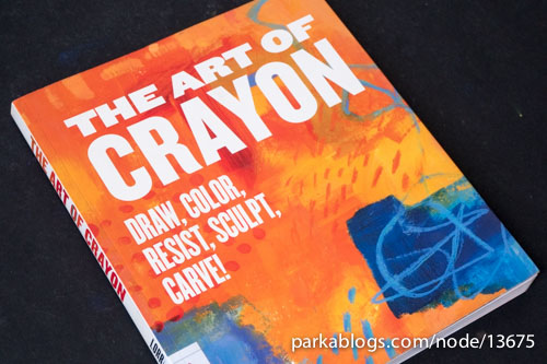 The Art of Crayon: Draw, Color, Resist, Sculpt, Carvae! - 01