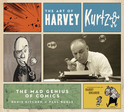 The Art of Harvey Kurtzman: The Mad Genius of Comics