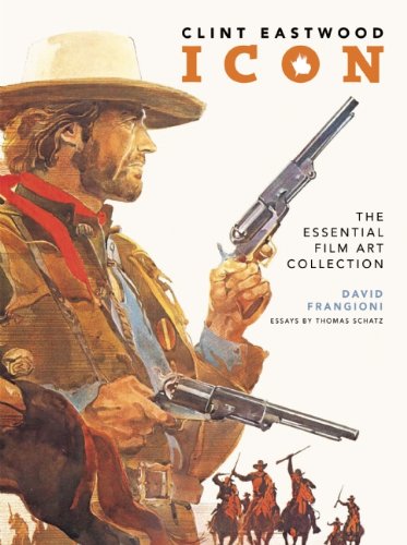 Clint Eastwood Icon: The Essential Film Art Collection