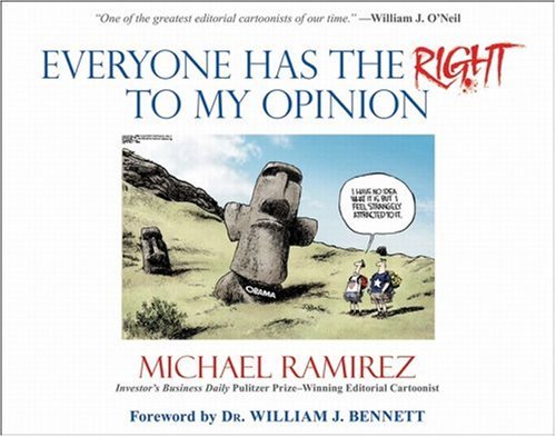 Everyone has the right to my opinion by michael ramirez