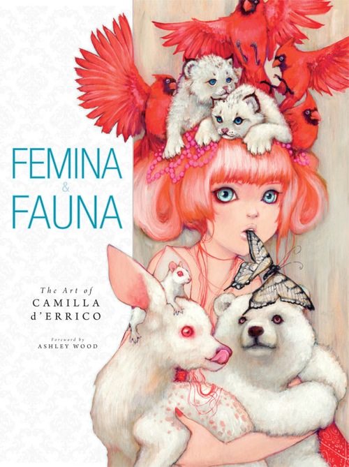 Femina and Fauna: The Art of Camilla d'Errico