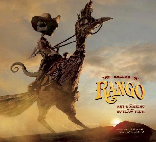 The Ballad of Rango: The Art and Making of an Outlaw Film
