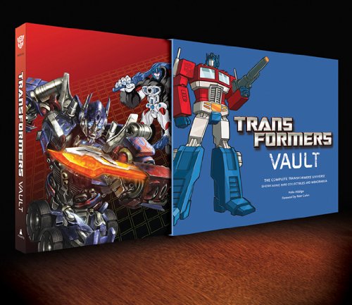 Transformers Vault: The Complete Transformers Universe - Showcasing Rare Collectibles and Memorabilia