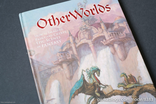 OtherWorlds: How to Imagine, Paint and Create Epic Scenes of Fantasy - 01